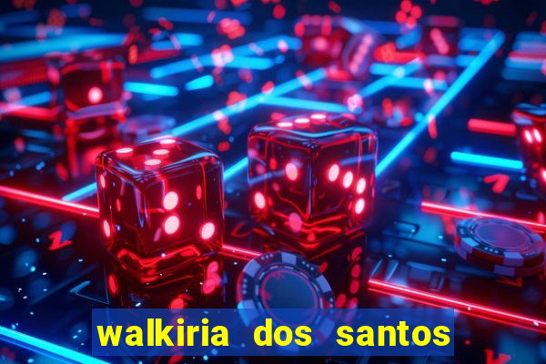 walkiria dos santos esposa de herodoto barbeiro