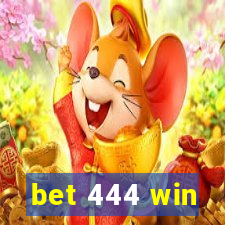 bet 444 win