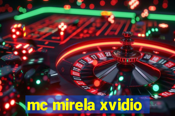 mc mirela xvidio