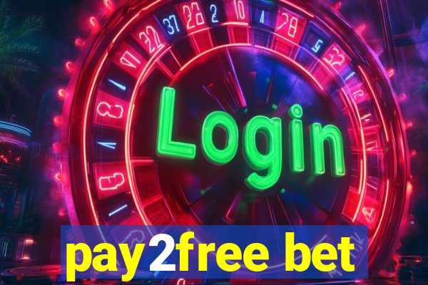 pay2free bet