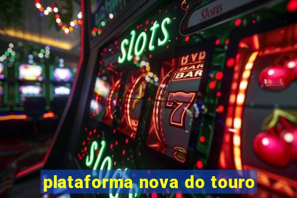 plataforma nova do touro