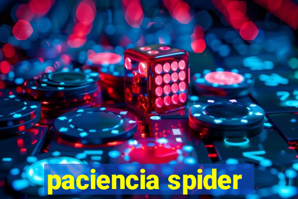 paciencia spider