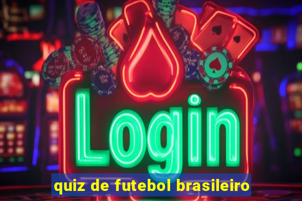 quiz de futebol brasileiro