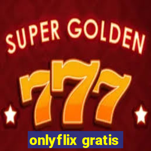 onlyflix gratis