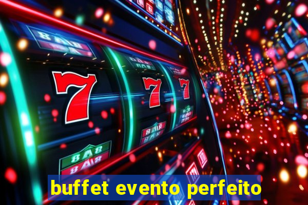 buffet evento perfeito