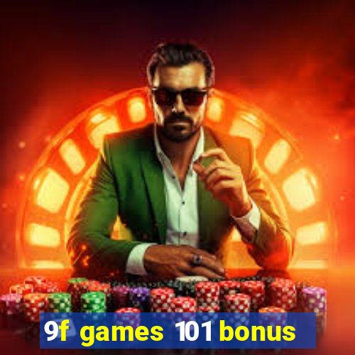 9f games 101 bonus