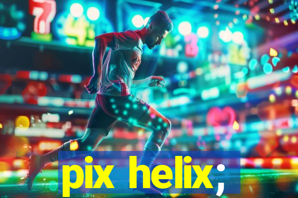 pix helix;