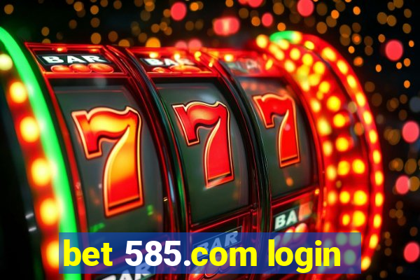 bet 585.com login