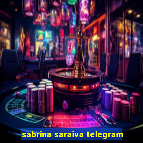 sabrina saraiva telegram