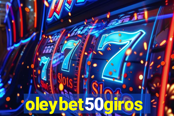 oleybet50giros