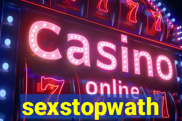 sexstopwath