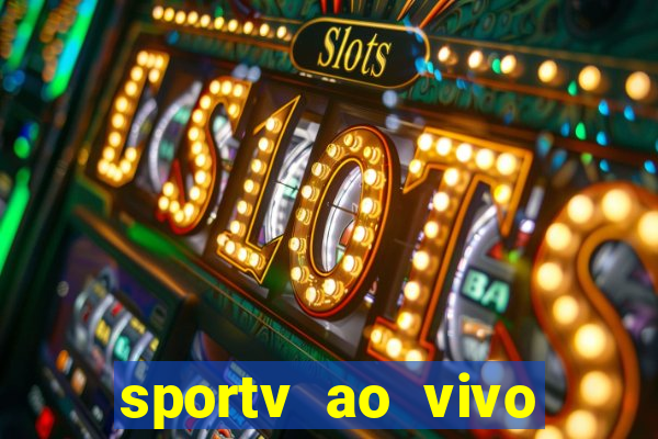 sportv ao vivo mega canais