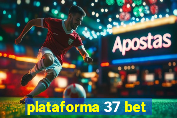 plataforma 37 bet