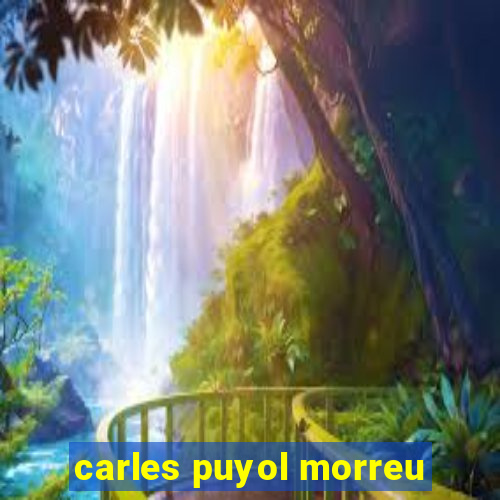 carles puyol morreu