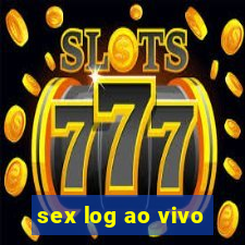 sex log ao vivo