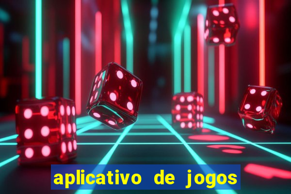 aplicativo de jogos para ganhar dinheiro grátis