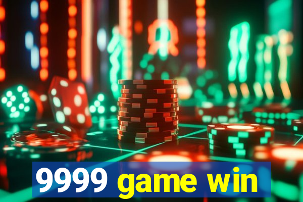 9999 game win