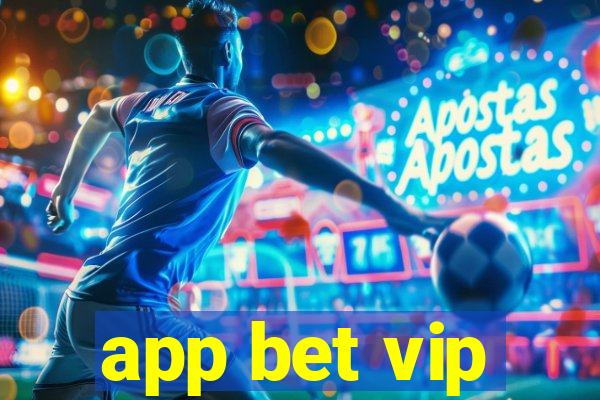 app bet vip