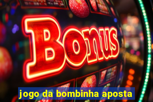 jogo da bombinha aposta