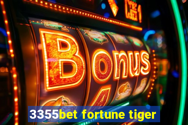 3355bet fortune tiger