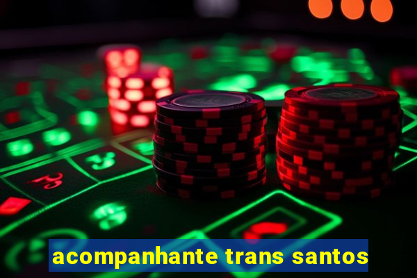 acompanhante trans santos