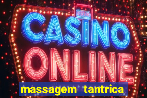 massagem tantrica em santos