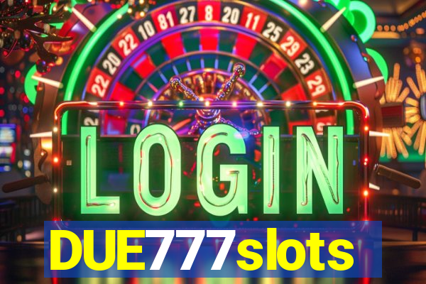 DUE777slots