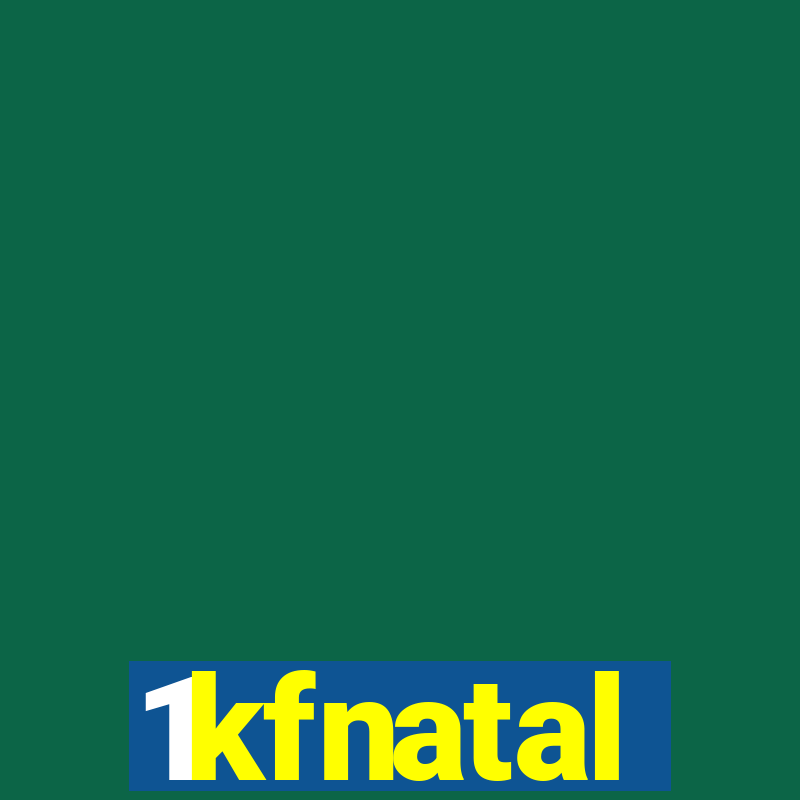 1kfnatal