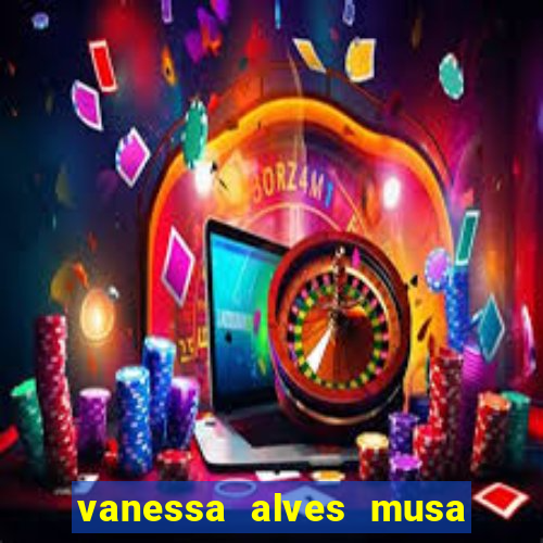 vanessa alves musa do corinthians nua