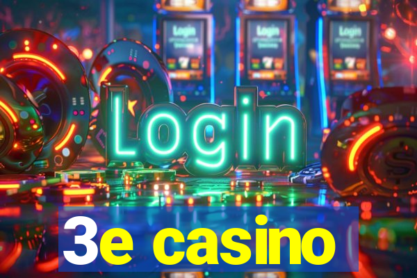 3e casino