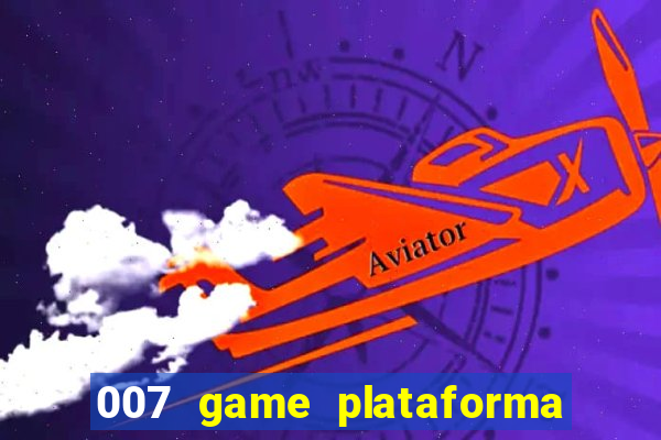 007 game plataforma de jogos