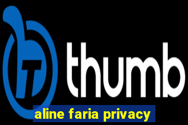 aline faria privacy