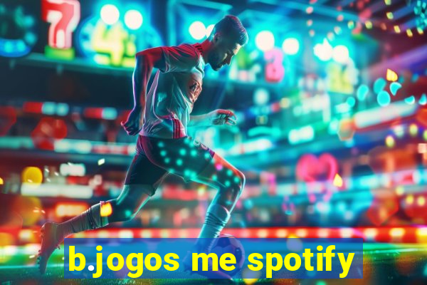 b.jogos me spotify