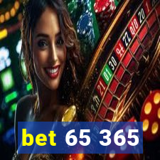 bet 65 365