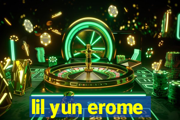 lil yun erome