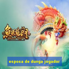 esposa de dunga jogador