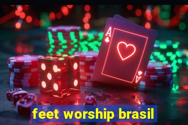 feet worship brasil