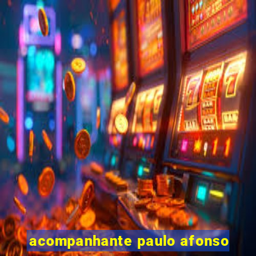 acompanhante paulo afonso