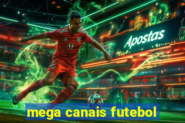 mega canais futebol