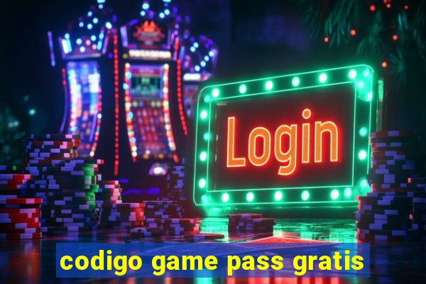 codigo game pass gratis