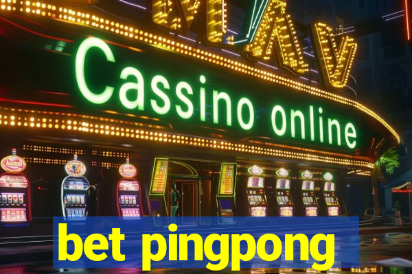 bet pingpong