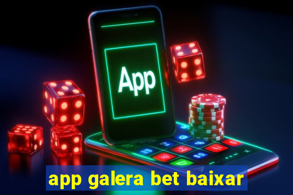 app galera bet baixar