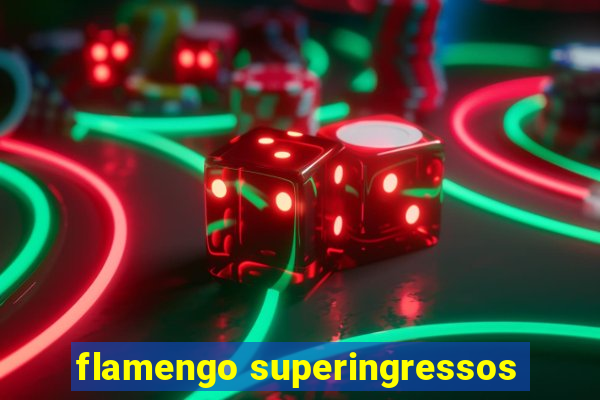 flamengo superingressos