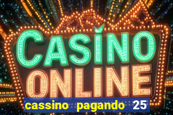 cassino pagando 25 reais no cadastro