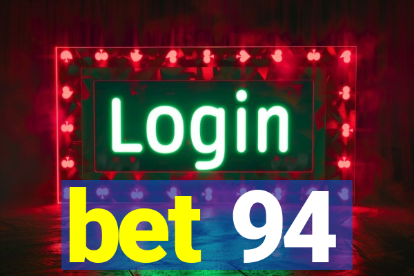 bet 94