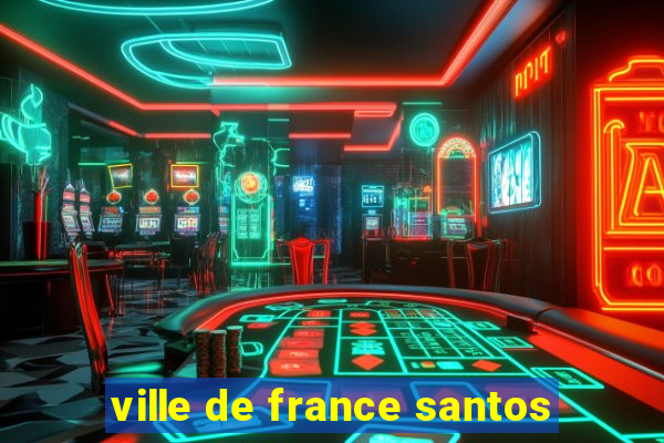 ville de france santos