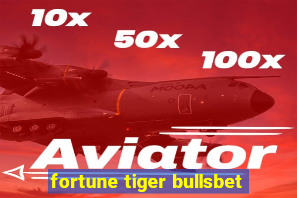 fortune tiger bullsbet