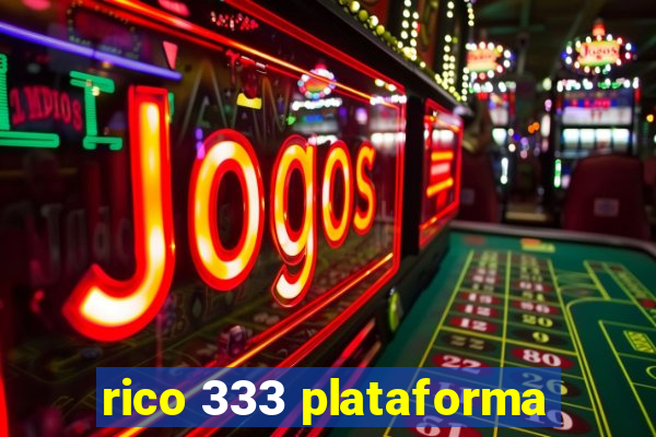 rico 333 plataforma