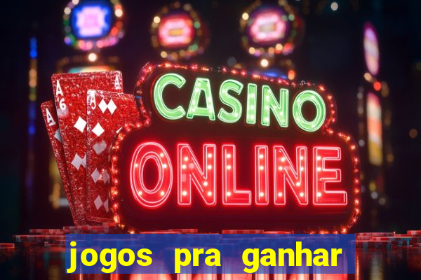 jogos pra ganhar dinheiro de verdade via pix na hora