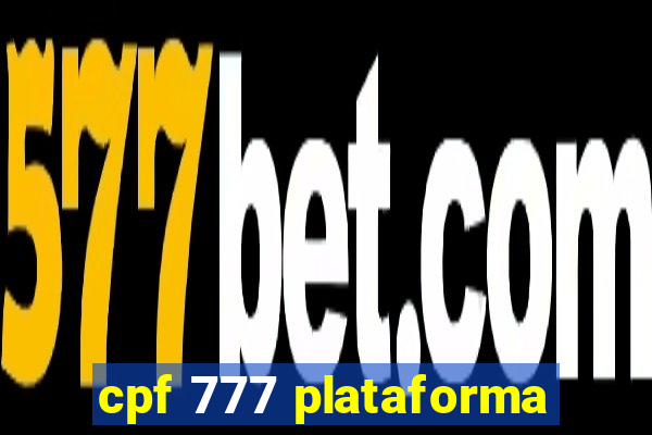 cpf 777 plataforma